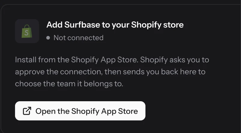 Surfbase Settings, Integrations, Shopify: the Add Surfbase to your Shopify store card, not connected, with an Open the Shopify App Store button