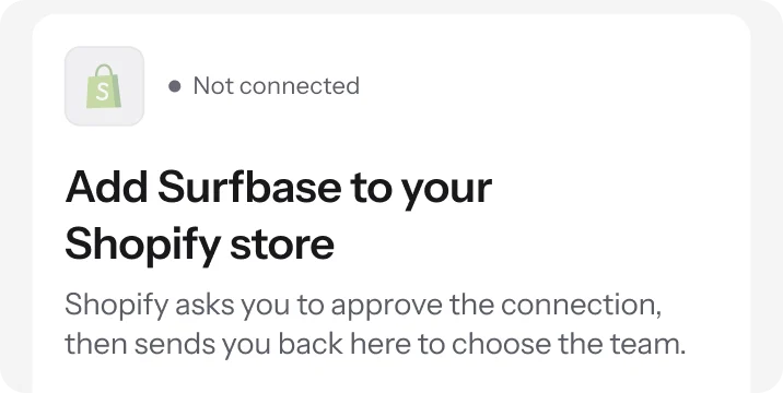 Surfbase Settings, Integrations, Shopify: the Add Surfbase to your Shopify store card, not connected, with an Open the Shopify App Store button