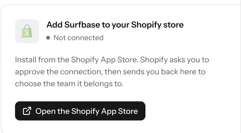 Surfbase Settings, Integrations, Shopify: the Add Surfbase to your Shopify store card, not connected, with an Open the Shopify App Store button